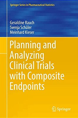 Planning And Analyzing Clinical Trials With Composite Endpoints-..