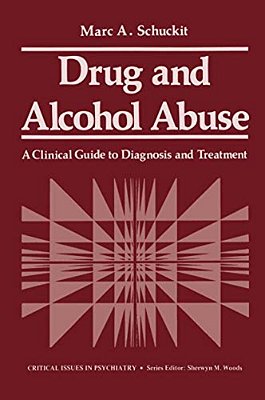 Drug And Alcohol Abuse: A Clinical Guide To Diagnosis And Treatment-..