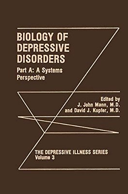 Biology Of Depressive Disorders. Part A: A Systems Perspective-..