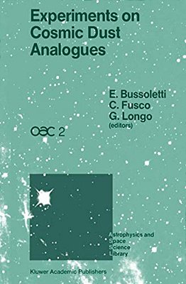 Experiments On Cosmic Dust Analogues: Proceedings Of The Second International Workshop Of The Astronomical Observatory Of Capodimonte (Oac 2), Held At-..