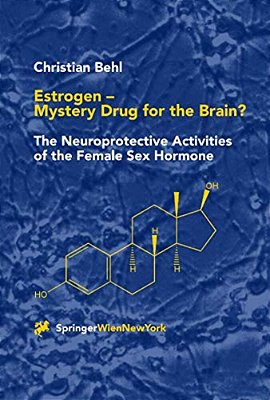 Estrogen -- Mystery Drug For The Brain?: The Neuroprotective Activities Of The Female Sex Hormone-..
