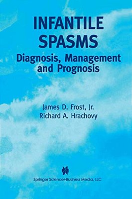 Infantile Spasms: Diagnosis, Management And Prognosis-..