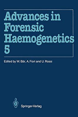 Advances In Forensic Haemogenetics: 15Th Congress Of The International Society For Forensic Haemogenetics (Internationale Gesellschaft Für Forensische-..