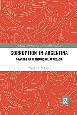 Corruption In Argentina: Towards An Institutional Approach-..