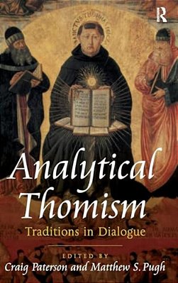 Analytical Thomism: Traditions In Dialogue-..