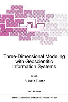 Three-Dimensional Modeling With Geoscientific Information Systems-..