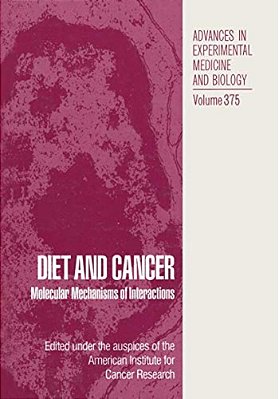 Diet And Cancer: Molecular Mechanisms Of Interactions-..