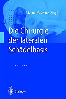 Die Chirurgie Der Lateralen Schädelbasis-..