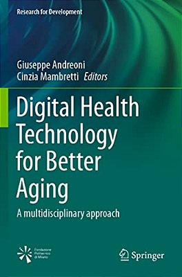 Digital Health Technology For Better Aging: A Multidisciplinary Approach-..
