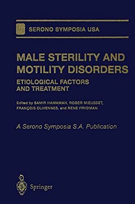 Male Sterility And Motility Disorders: Etiological Factors And Treatment-..