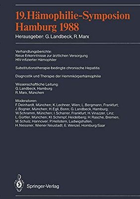 19. Hämophilie-Symposion Hamburg 1988: Verhandlungsberichte: Neue Erkenntnisse Zur Ärztlichen Versorgung Hiv-Infizierter Hämophiler Substitutionsthera-..