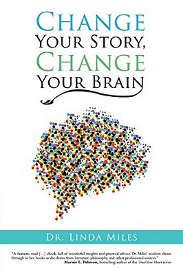 Change Your Story, Change Your Brain-..