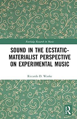 Sound In The Ecstatic-Materialist Perspective On Experimental Music-..