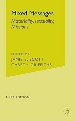 Mixed Messages: Materiality, Textuality, Missions-..