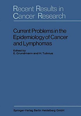 Current Problems In The Epidemiology Of Cancer And Lymphomas: Symposium Of The Gesellschaft Zur Bekämpfung Der Krebskrankheiten, Nordrhein-Westfalen,-..