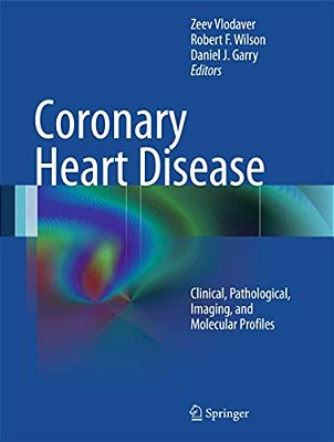 Coronary Heart Disease: Clinical, Pathological, Imaging, And Molecular Profiles-..
