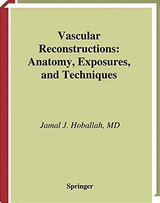 Vascular Reconstructions: Anatomy, Exposures And Techniques-..