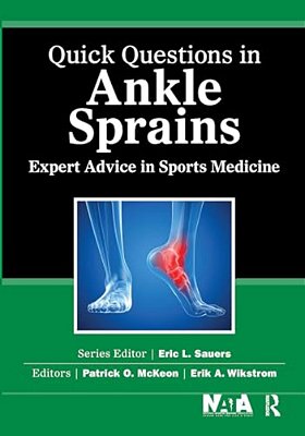 Quick Questions In Ankle Sprains: Expert Advice In Sports Medicine-..