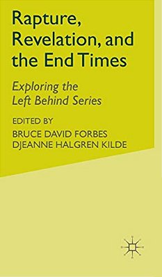 Rapture, Revelation, And The End Times: Exploring The Left Behind Series-..