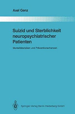 Suizid Und Sterblichkeit Neuropsychiatrischer Patienten: Mortalitätsrisiken Und Präventionschancen-..