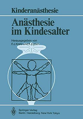 Anästhesie Im Kindesalter: Symposium Berlin, 30. 11.-1. 12. 1984-..