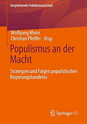 Populismus An Der Macht: Strategien Und Folgen Populistischen Regierungshandelns-..