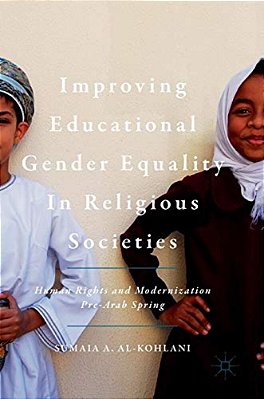 Improving Educational Gender Equality In Religious Societies: Human Rights And Modernization Pre-Arab Spring-..
