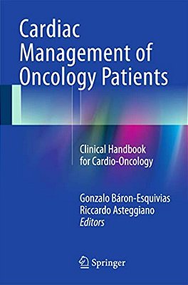 Cardiac Management Of Oncology Patients: Clinical Handbook For Cardio-Oncology-..