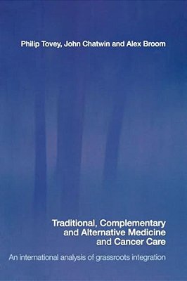 Traditional, Complementary And Alternative Medicine And Cancer Care: An International Analysis Of Grassroots Integration-..