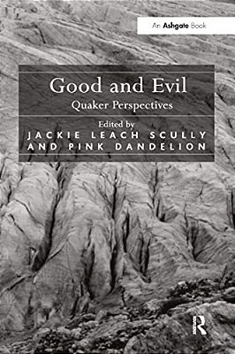 Good And Evil: Quaker Perspectives-..