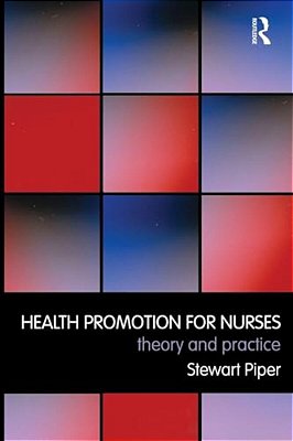 Health Promotion For Nurses: Theory And Practice-..