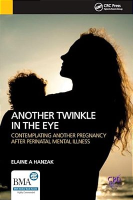 Another Twinkle In The Eye: Contemplating Another Pregnancy After Perinatal Mental Illness-..