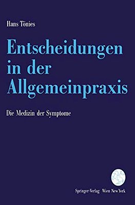 Entscheidungen In Der Allgemeinpraxis: Die Medizin Der Symptome-..