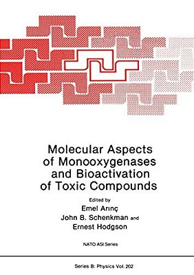 Molecular Aspects Of Monooxygenases And Bioactivation Of Toxic Compounds-..