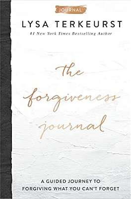 The Forgiveness Journal: A Guided Journey To Forgiving What You Can't Forget (A Devotional Companion With Journaling Prompts To The #1 New York Times-..
