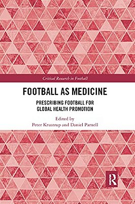 Football As Medicine: Prescribing Football For Global Health Promotion-..