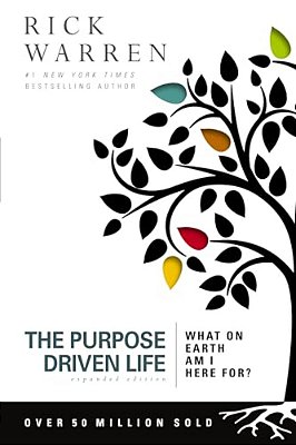 The Purpose Driven Life: What On Earth Am I Here For?-..