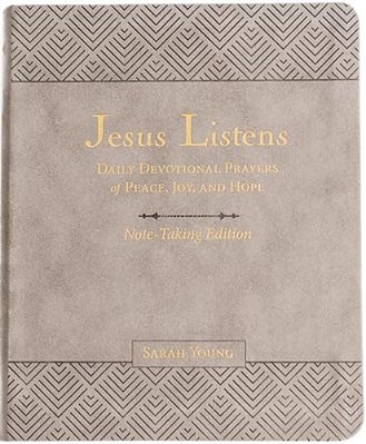 Jesus Listens Note-Taking Edition, Leathersoft, Gray, With Full Scriptures: Daily Devotional Prayers Of Peace, Joy, And Hope (A 365-Day Prayer Book)-..
