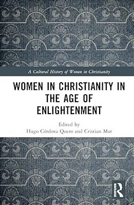 Women In Christianity In The Age Of Enlightenment: 1650-1800-..