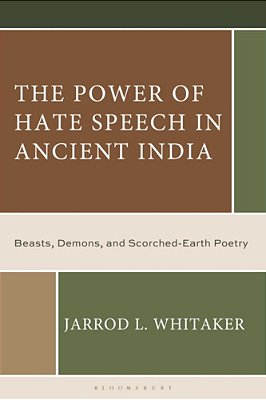 The Power Of Hate Speech In Ancient India: Beasts, Demons, And Scorched-Earth Poetry-..