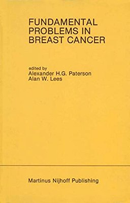 Fundamental Problems In Breast Cancer: Proceedings Of The Second International Symposium On Fundamental Problems In Breast Cancer Held At Banff, Alber-..