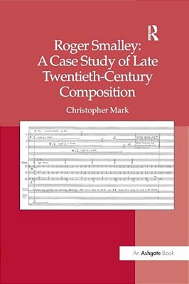 Roger Smalley: A Case Study Of Late Twentieth-Century Composition-..