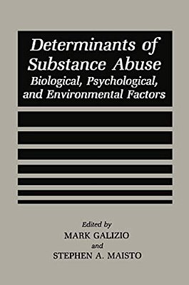 Determinants Of Substance Abuse: Biological, Psychological, And Environmental Factors-..