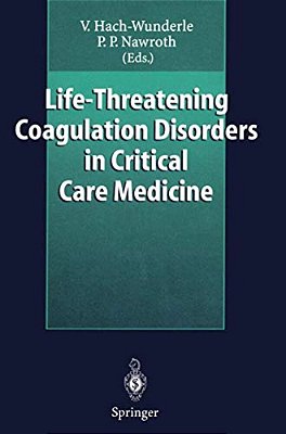 Life-Threatening Coagulation Disorders In Critical Care Medicine-..