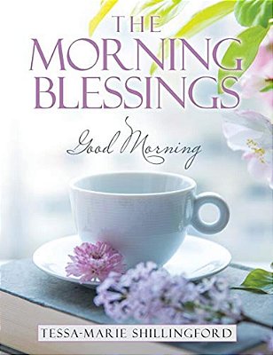 The Morning Blessings: Good Morning-..