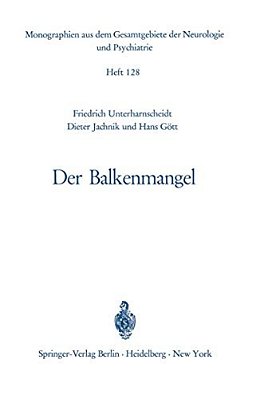 Der Balkenmangel: Bericht Über Klinik, Pathomorphologie Und Pathophysiologie Der Bisher Mitgeteilten Sowie Von 33 Eigenen Fällen Von Balkenmangel Und-..