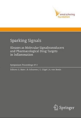 Sparking Signals: Kinases As Molecular Signaltransducers And Pharmacological Drug Targets In Inflammation-..