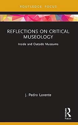 Reflections On Critical Museology: Inside And Outside Museums-..