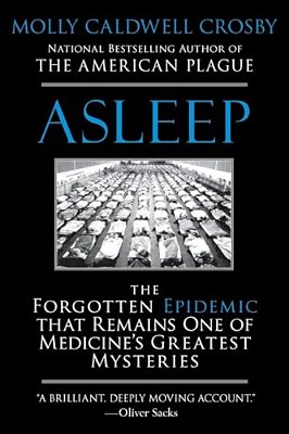 Asleep: The Forgotten Epidemic That Remains One Of Medicine's Greatest Mysteries-..