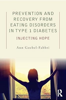 Prevention And Recovery From Eating Disorders In Type 1 Diabetes: Injecting Hope-..